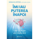 Imi iau puterea inapoi cele 12 etape ale vindecării - Donald M. Epstein - Delumani - Magazin Online Romanesc 