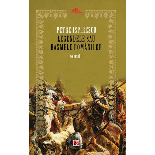 LEGENDELE SAU BASMELE ROMANILOR (VOL II) - ISPIRESCU Petre - Delumani - Magazin Romanesc 