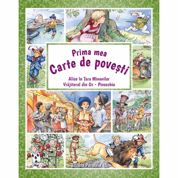Prima mea carte de povesti: Alice in Tara Minunilor, Vrajitorul din Oz, Pinocchio - Delumani - Magazin Online Romanesc 