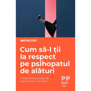 Cum sa-l tii la respect pe psihopatul de alaturi - Marta Stout - Delumani - Magazin Online Romanesc 