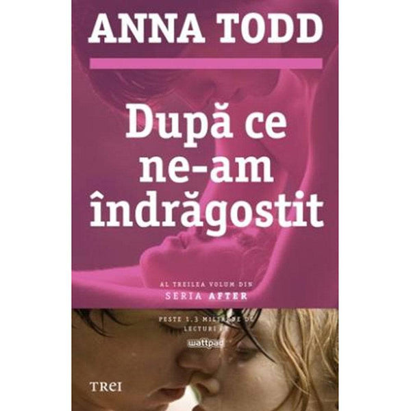 Dupa ce ne-am indragostit - Anna Todd - Delumani - Magazin Romanesc 