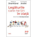 Legaturile care ne tin in viata. Beneficiile interdependentei - Christophe Andre, Rebecca Shankland - Delumani - Magazin Online Romanesc 